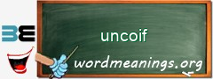 WordMeaning blackboard for uncoif